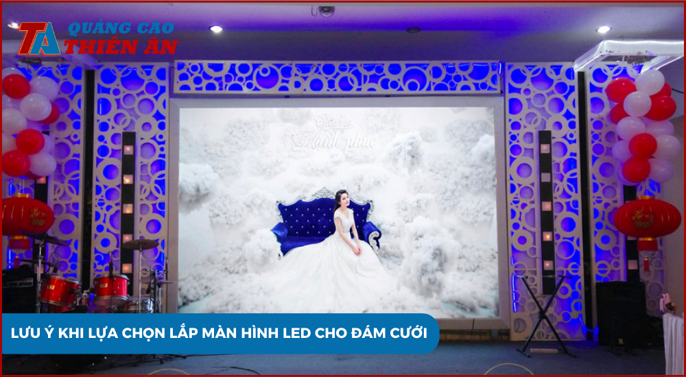 Lưu ý khi lựa chọn lắp đặt màn hình led